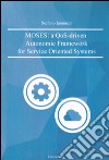 MOSES: a QoS-driven autonomic framework for Service Oriented Systems libro di Iannucci Stefano