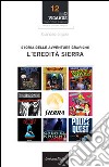 Storia delle avventure grafiche. L'eredità Sierra libro