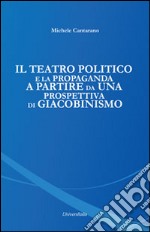 Il teatro politico e la propaganda a partire da una prospettiva di Giacobinismo