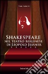 Shakespeare nel teatro berlinese di Leopold Jessner libro