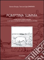 Pomptina Summa. Storia delle terre d'Astura e dei suoi coloni da Satrico a Conca a Littoria