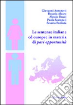 Le sentenze italiane ed europee in materia di pari opportunità libro