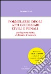 Formulario degli atti giudiziari civili e penali. Per la prova scritta dell'esame d'avvocato libro