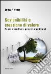 Sostenibilità e creazione di valore. Nuove prospettive e percorsi organizzativi libro