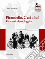 Pirandello, c'est ainsi. Un musical per sfuggire