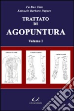 Trattato di medicina tradizionale cinese e agopuntura. Vol. 1