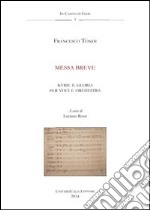 Messa breve. Anagni, Archivio della Cattedrale, Fondo Musicale Ms Arcap 0728. Con CD Audio libro