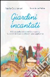 Giardini incantati. Il gioco della sabbia nel counseling. Nuovi stili di lavoro e differenti aree applicative libro