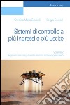 Sistemi di controllo a più ingressi e più uscite. Vol. 2: Regolazione e inseguimento asintotici e disaccoppiamento libro