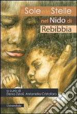 Il sole e le stelle nel nido di Rebibbia libro