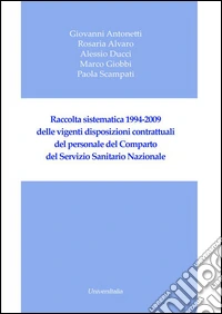 Raccolta sistematica 1994-2009 delle vigenti disposizioni contrattuali del personale del comparto del servizio sanitario nazionale libro