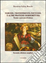 Parodie, travestimenti, pastiches e altre pratiche di riscittura. Teorie e percorsi di lettura libro