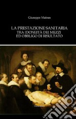 La prestazione sanitaria tra idoneità dei mezzi ed obbligo di risultato libro