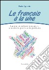 Le français à la une. Langue et culture françaises à travers la presse et la publicité libro di Appetito Paola