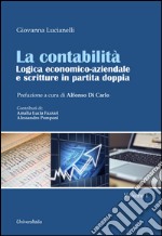 La contabilità. Logica economico-aziendale e scritture in partita doppia. Vol. 1