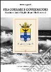 Fra corsari e governatori. La rinascita del Giglio dopo il Barbarossa libro di Begnotti Bruno