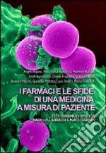 I farmaci e le sfide di una medicina a misura di paziente libro