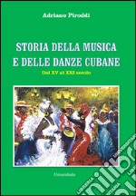 Storia della musica e delle danze cubane. Dal XV al XXI secolo. Vol. 2 libro