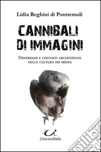 Cannibali di immagini. Differenze e costanti archetipiche nella cultura dei media libro