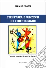 Struttura e funzioni del corpo umano. Testo per insegnanti di danze caraibiche libro