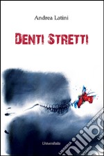 Denti stretti libro