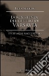 La resistenza del ghetto di Varsavia. I testimoni raccontano libro di Albertini Elena