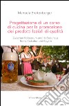 Progettazione di un corso di cucina per la promozione dei prodotti laziali di qualità. Zwischen Kolosseum und Hofbräuhaus Roms Esskultur und Bayern libro