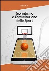 Giornalismo e comunicazione dello sport libro di Arceri Mario