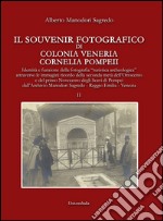 Il souvenir fotografico di Colonia Veneria Cornelia Pompeii. Vol. 2 libro