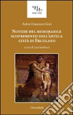 Notizie del memorabile scoprimento dell'antica città di Ercolano libro