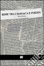 Rime tra cronaca e poesia libro