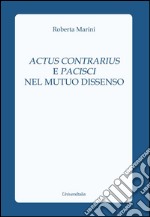 Actus contrarius e pacisci nel mutuo dissenso