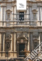 Vite de' pittori, scultori e architetti che hanno lavorato in Roma. Ediz. per la scuola