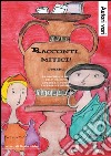 Racconti... mitici! Ovvero se anche gli dei dell'Olimpo avessero avuto i social network libro