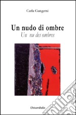 Un nudo di ombre (Un nu des ombres) libro