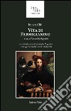 Vita di Parmigianino libro