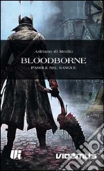 Parole nel sangue. Bloodborne libro