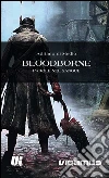 Parole nel sangue. Bloodborne libro di Di Medio Adriano