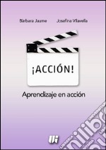 ¡Acción! Aprendizaje en acción libro