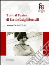 Tutto il Teatro di Ercole Luigi Morselli libro