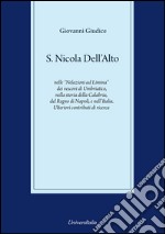 S. Nicola Dell'Alto nelle «Nelazioni ad Limina» dei vescovi di Umbriatico, nella storia della Calabria, del Regno di Napoli e dell'Italia. Ulteriori contributi di ricerca libro