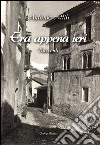 Era appena ieri libro di Attili Antonio