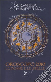 Oroscopo 2010. Le donne e le stelle libro