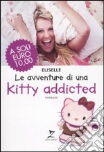 Le avventure di una Kitty addicted libro