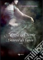 Magia nel vento-Oceani di fuoco libro