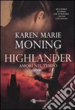 Highlander. Amori nel tempo libro