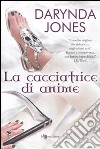 La cacciatrice di anime libro