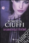 Un cuore nelle tenebre libro di Ciuffi Roberta