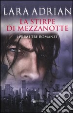 La stirpe di mezzanotte. I primi tre romanzi: Il bacio di mezzanotte-Il bacio cremisi-Il bacio perduto libro