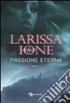 Passione eterna. Demonica libro di Ione Larissa